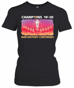 Liverpool Football Club Champions 19 20 Our History Continues T-Shirt Classic Women's T-shirt