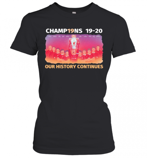 Liverpool Football Club Champions 19 20 Our History Continues T-Shirt Classic Women's T-shirt