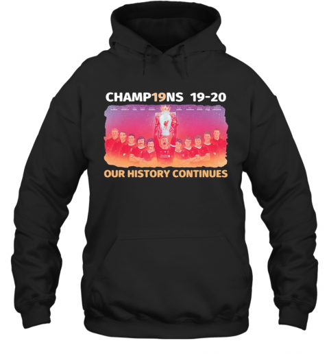 Liverpool Football Club Champions 19 20 Our History Continues T-Shirt Unisex Hoodie