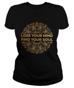 Lose your mind find your soul  Classic Ladies