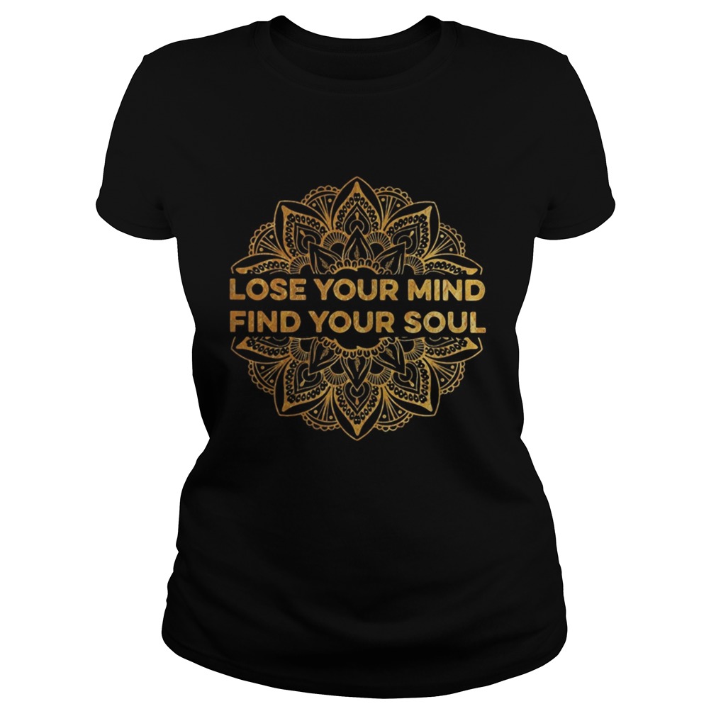 Lose your mind find your soul Classic Ladies