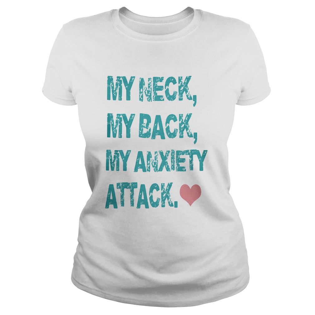 My Neck My Back My Anxiety Attack  Classic Ladies