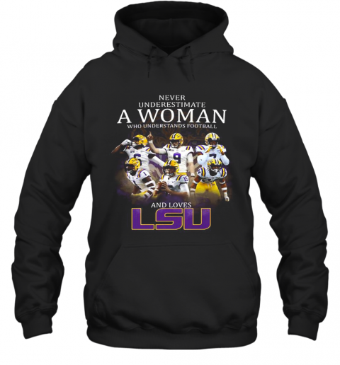 Never Underestimate A Woman Who Understands Football And Loves Lsu Tigers Logo T-Shirt Unisex Hoodie