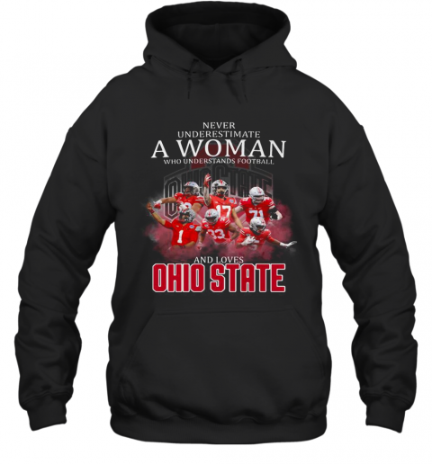 Never Underestimate A Woman Who Understands Football And Loves Ohio State Buckeyes Team T-Shirt Unisex Hoodie