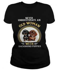 Never Underestimate An Old Woman With Dachshund Puppies  Classic Ladies