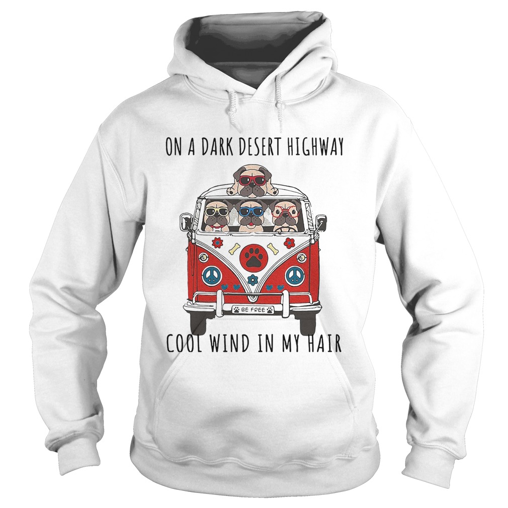 On a dark desert highway cool wind in my hair car dog Hoodie