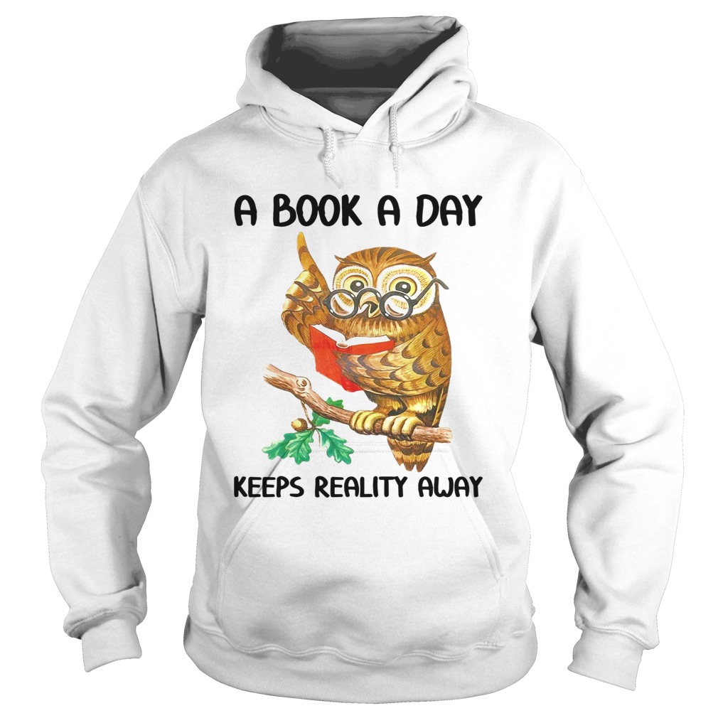 Owl A Book A Day Keeps Reality Away Hoodie