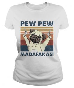 Pug Pew Pew Madafakas Vintage  Classic Ladies