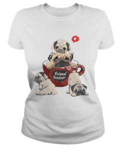 Pug friend forever coffee heart  Classic Ladies