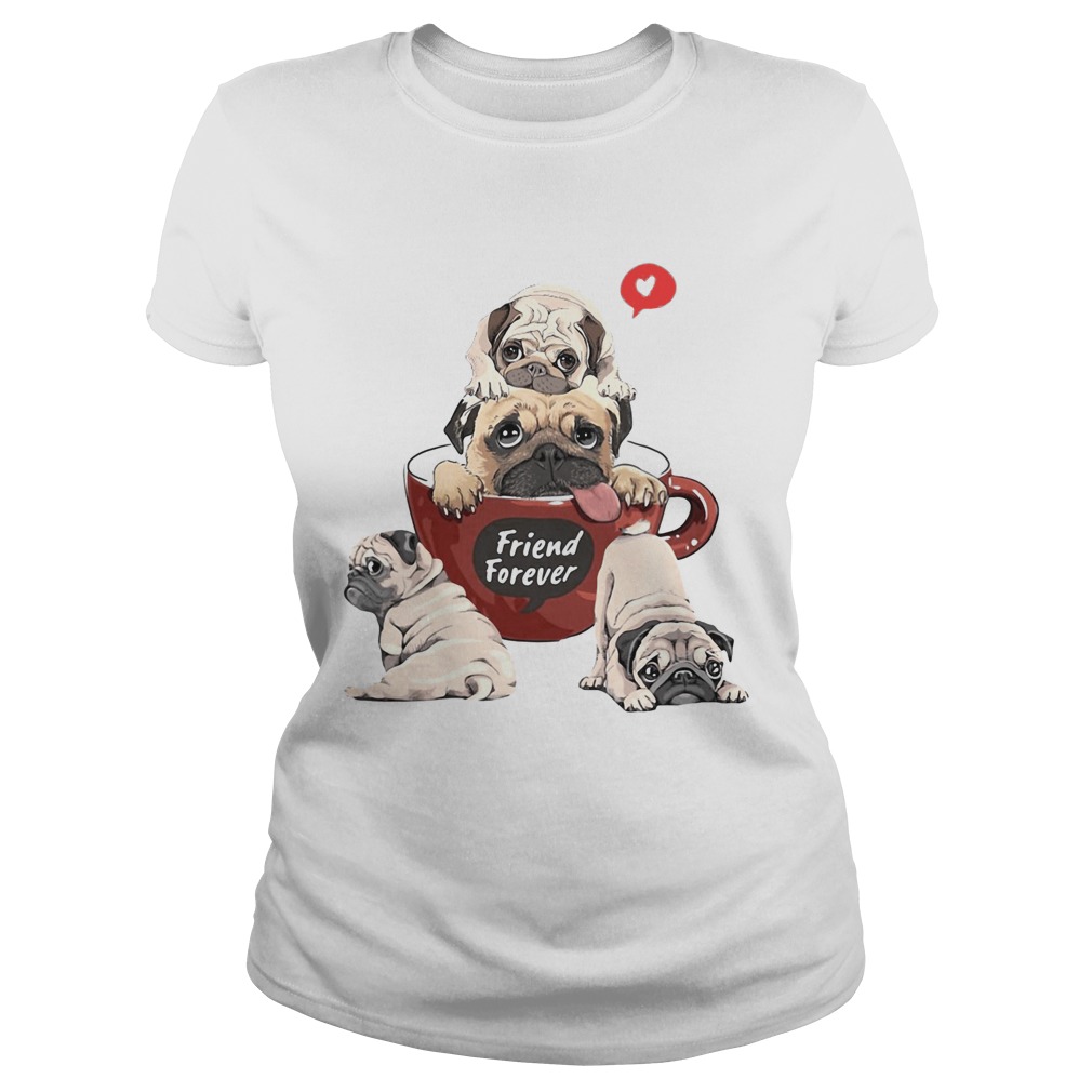 Pug friend forever coffee heart Classic Ladies