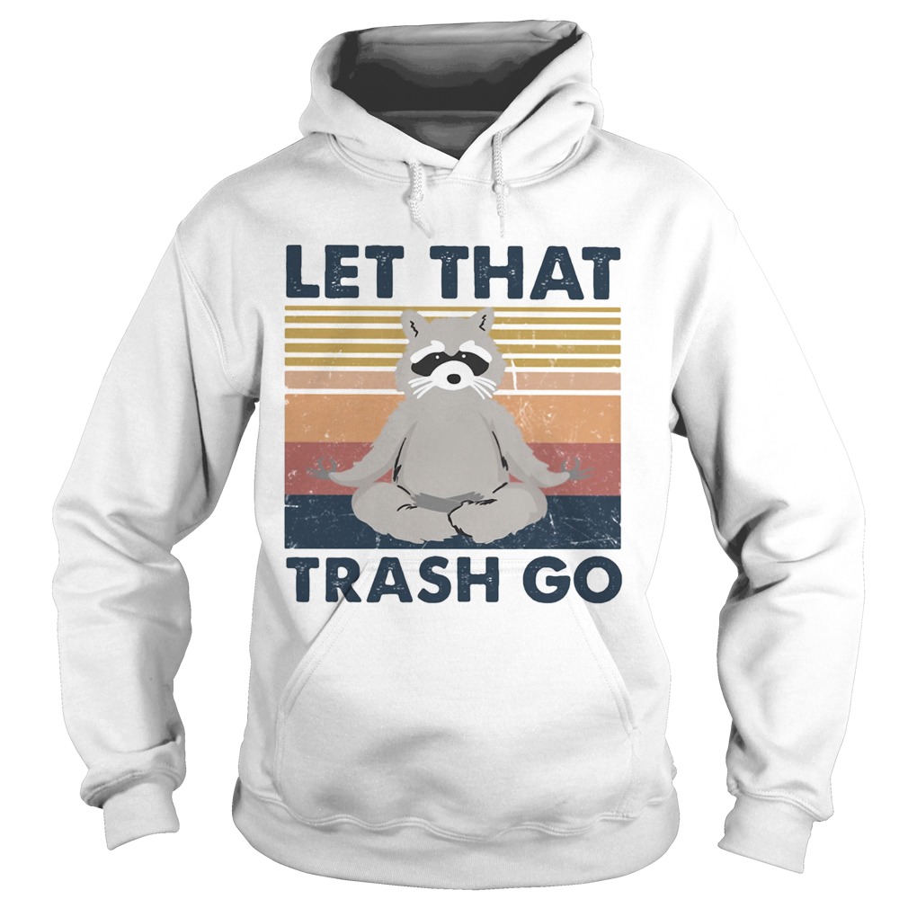 Raccoon Yoga Let that trash go vintage retro Hoodie