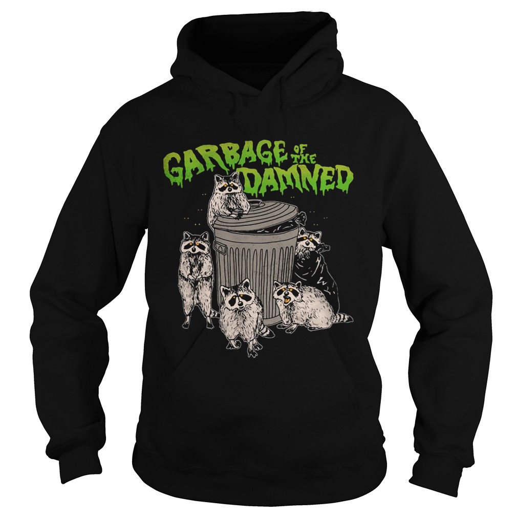 Raccoon garbage of the damned Hoodie