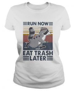 Run Now Eat Trash Later Vintage  Classic Ladies