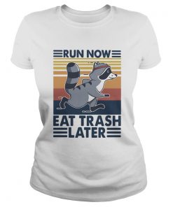 Run Now Eat Trash Later Vintage  Classic Ladies