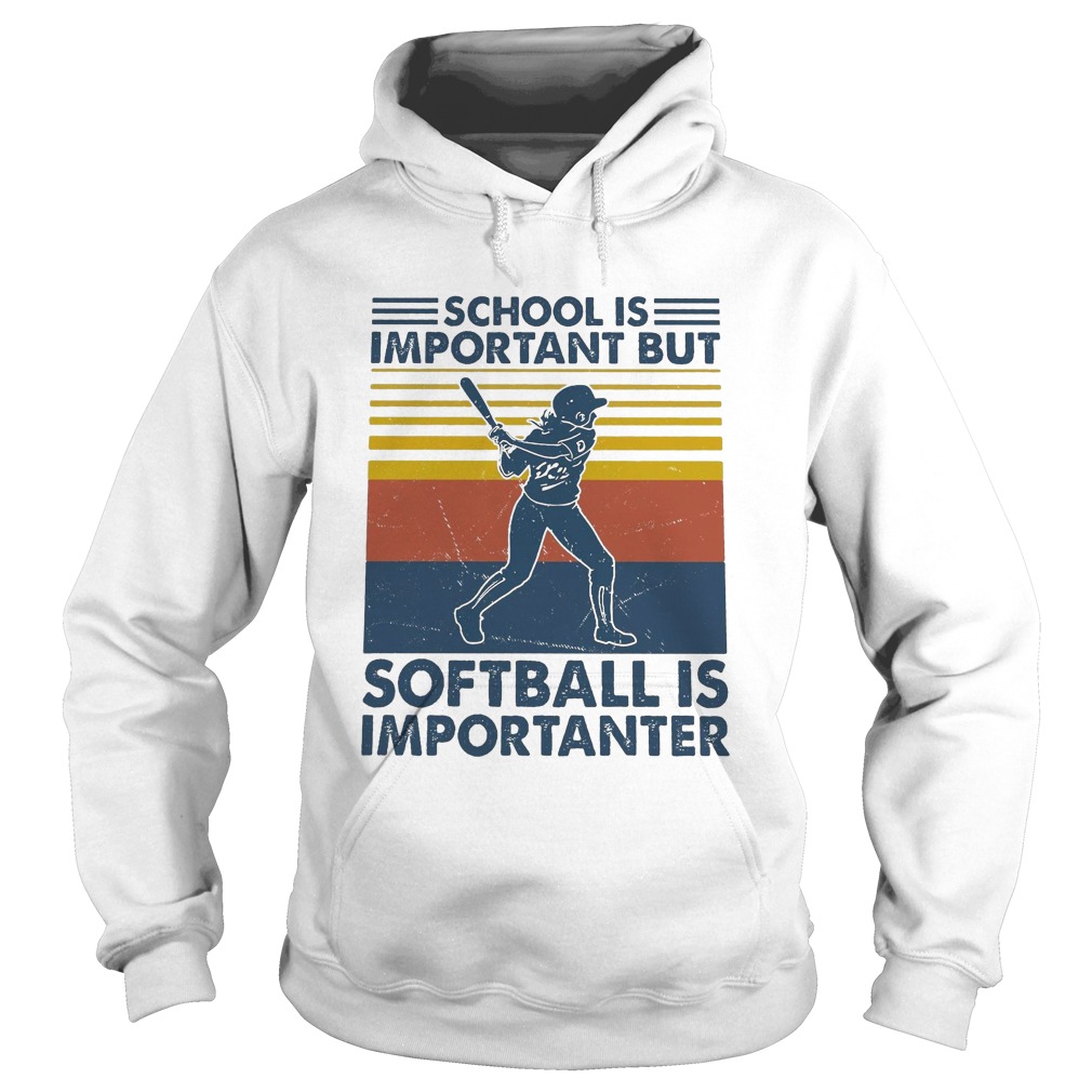 School is important but softball is importanter vintage retro Hoodie