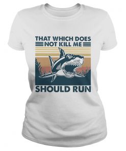 Shark that which does not kill me should run vintage retro  Classic Ladies