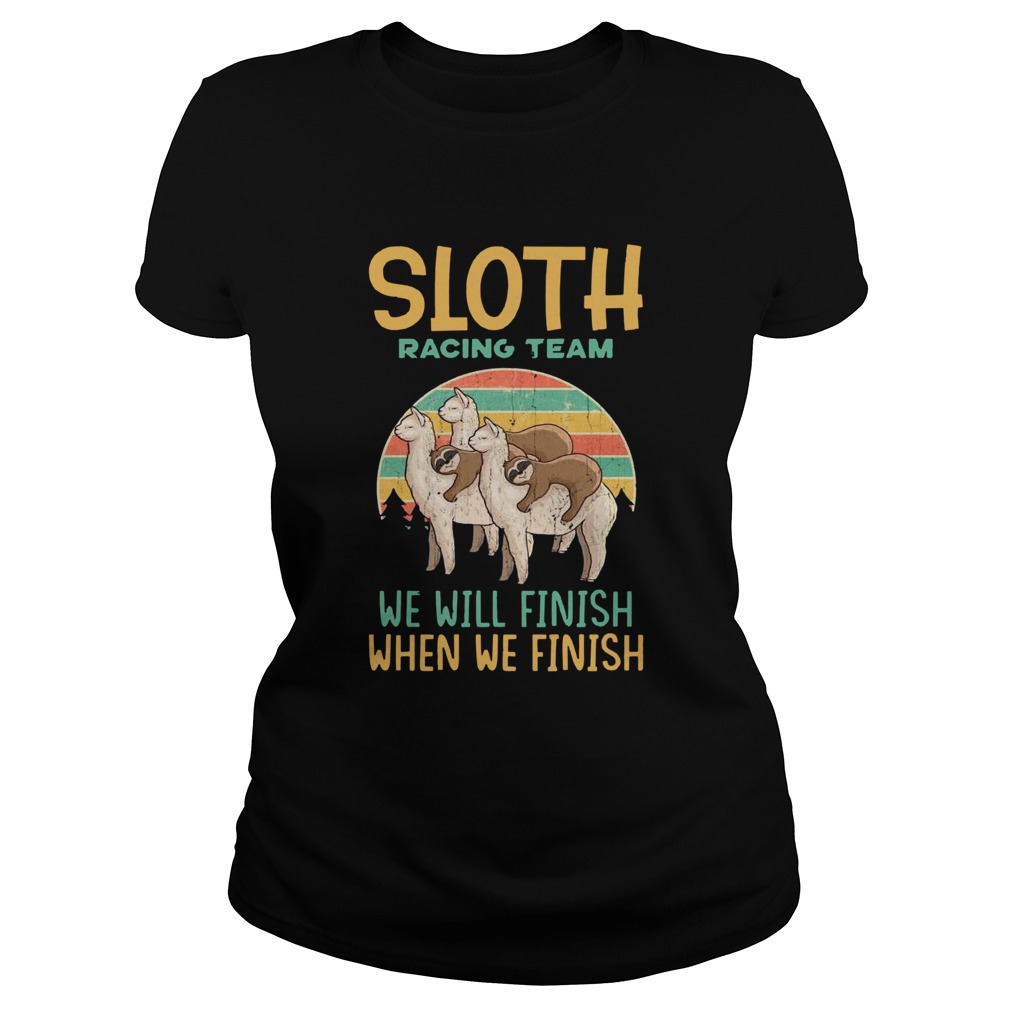 Sloth Racing Team We Will Finish When We Finish Classic Ladies