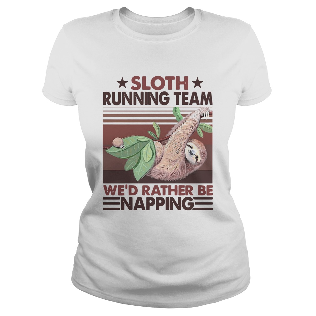 Sloth Running Team Wed Rather Be Napping Classic Ladies