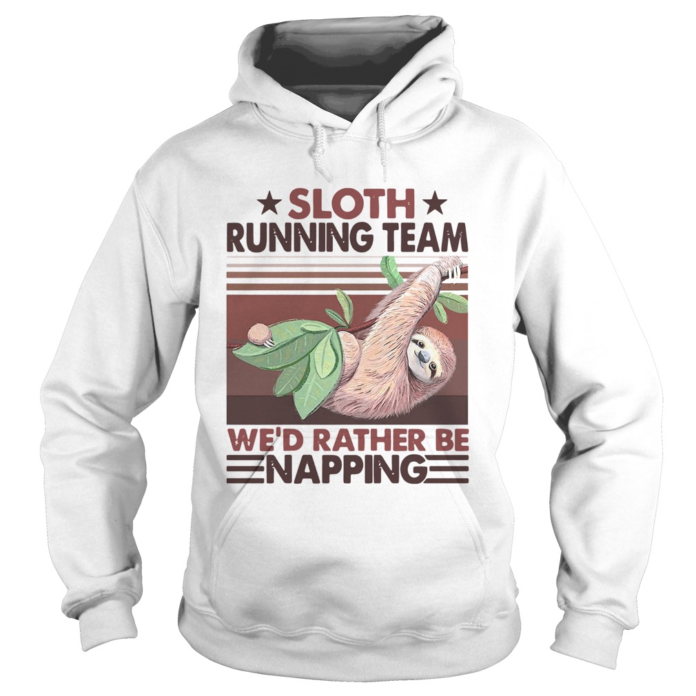 Sloth Running Team Wed Rather Be Napping Hoodie