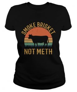 Smoke Brisket Not Meth BBQ Vintage  Classic Ladies