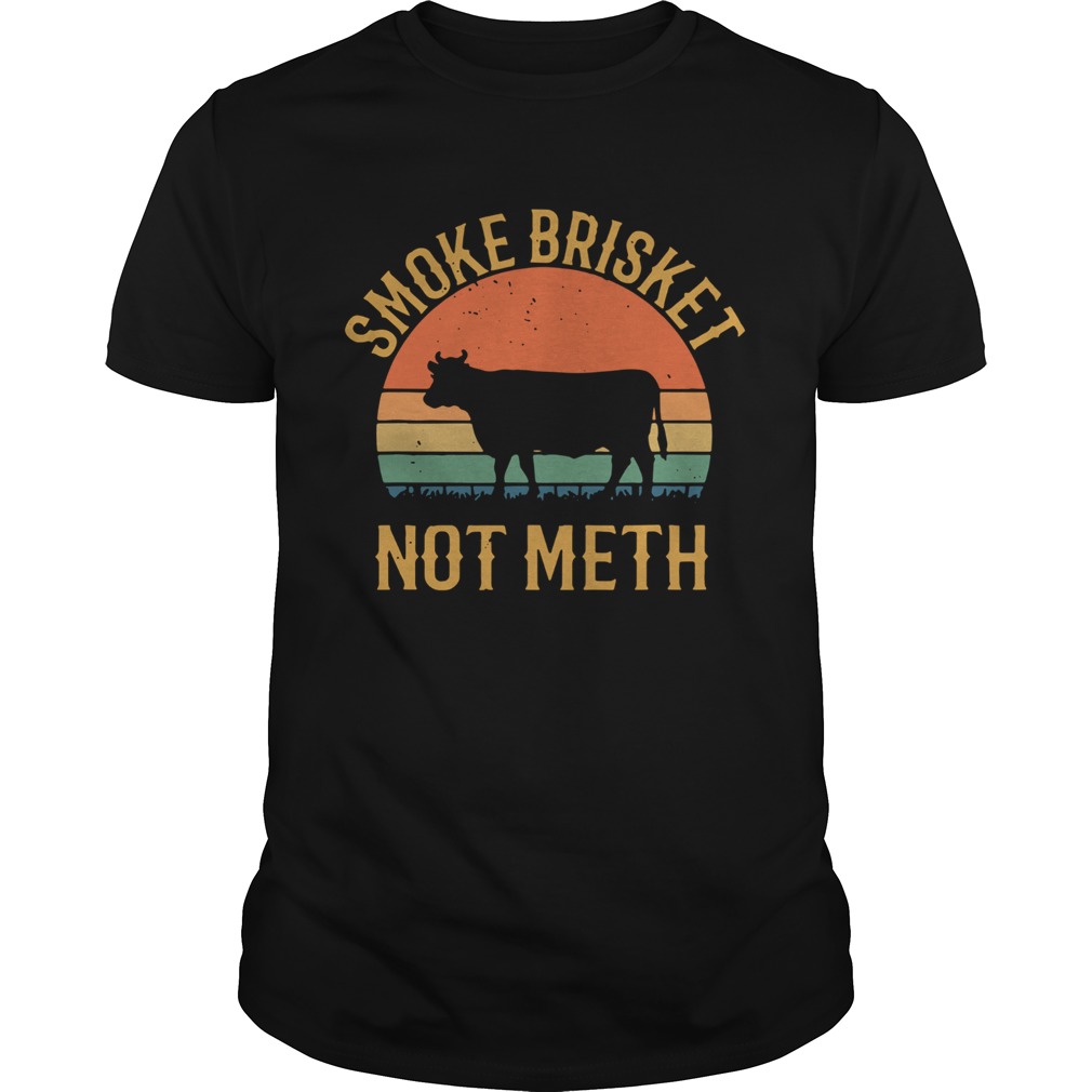 Smoke Brisket Not Meth BBQ Vintage shirt