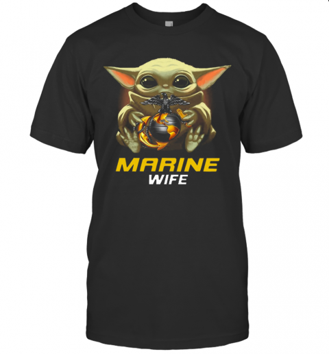 Star Wars Baby Yoda Hug United States Marine Wife T-Shirt