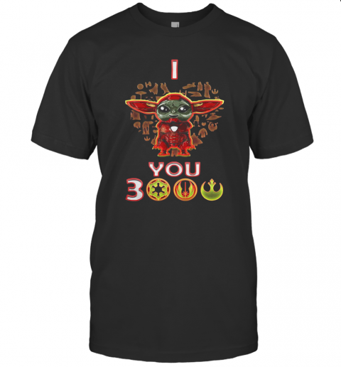 Star Wars Baby Yoda Iron Man I Love You 3000 T-Shirt