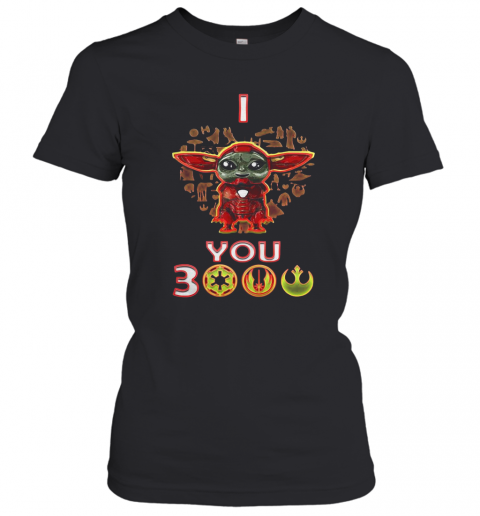 Star Wars Baby Yoda Iron Man I Love You 3000 T-Shirt Classic Women's T-shirt