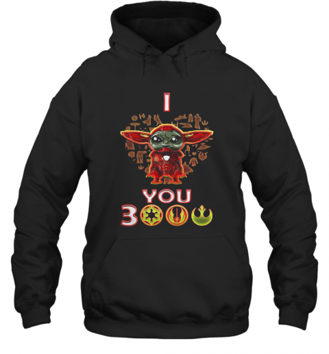 Star Wars Baby Yoda Iron Man I Love You 3000 T-Shirt Unisex Hoodie