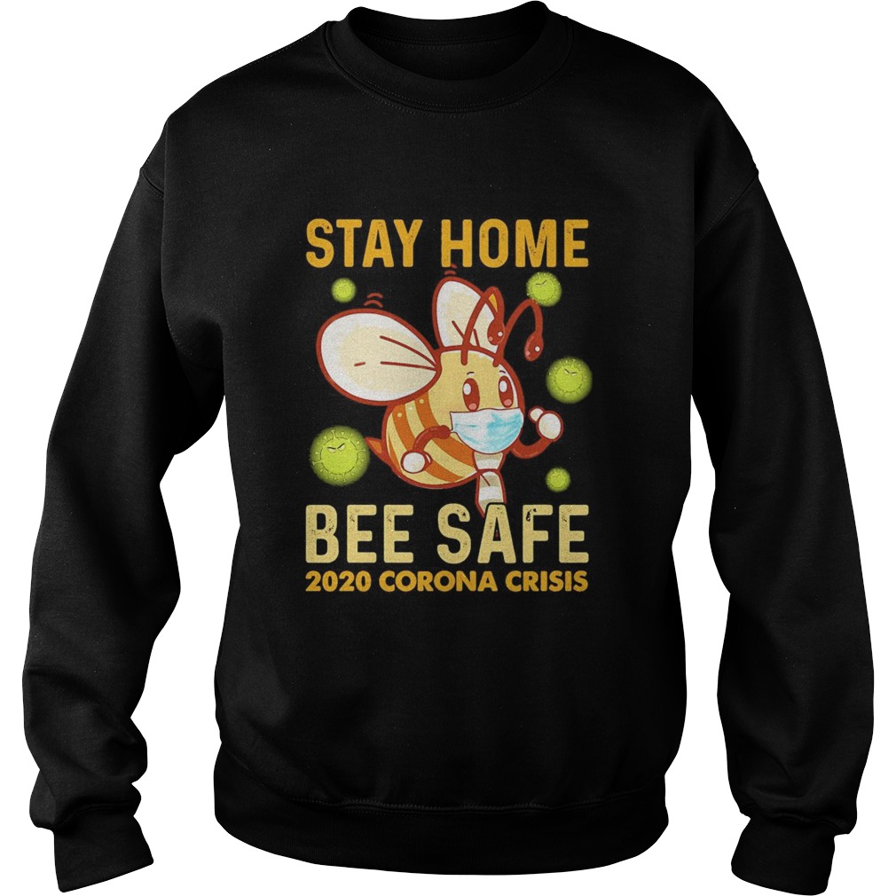 Stay Home Bee Safe 2020 Corona Criss Face Mask Sweatshirt