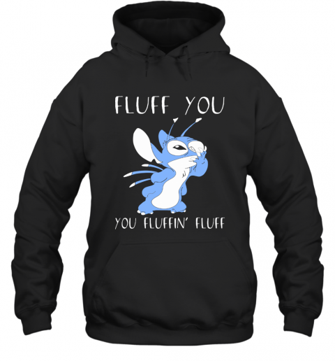 Stitch Fluff You You Fluffin Fluff Black T-Shirt Unisex Hoodie