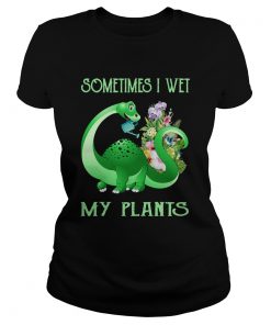 TRex Sometimes I Wet My Plants  Classic Ladies