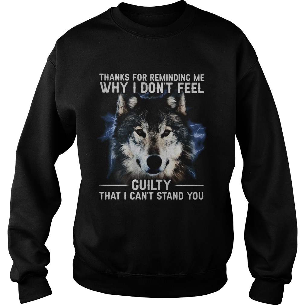 Thanks For Remiding Me Why I DonT Feel Cuity That I CanT Stand You Dog Sweatshirt