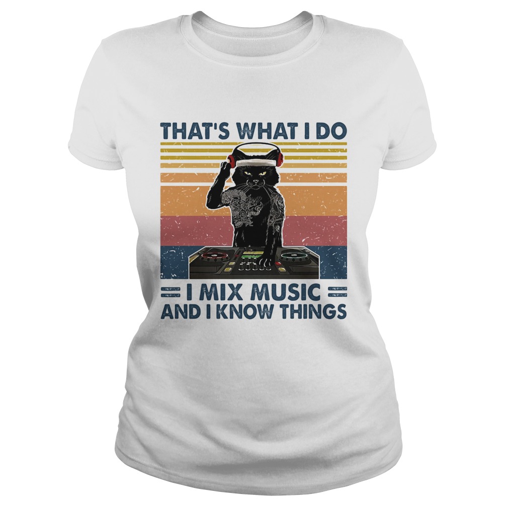 Thats What I Do I Mix Music And I Know Things Dog Vintage Retro Classic Ladies