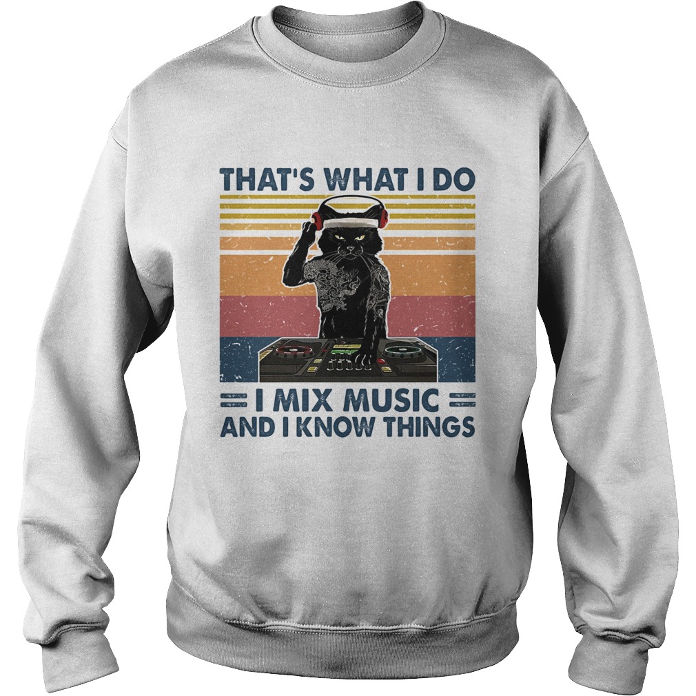 Thats What I Do I Mix Music And I Know Things Dog Vintage Retro Sweatshirt