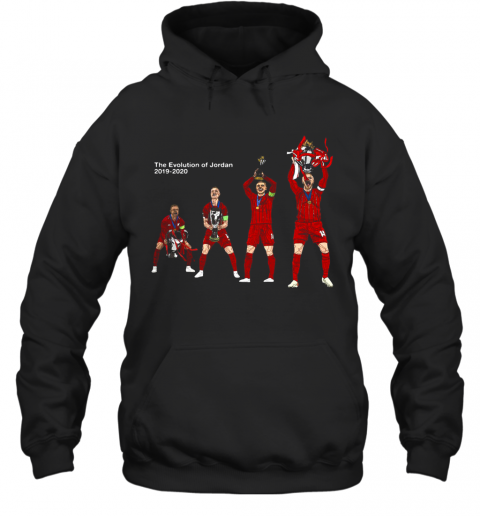 The Evolution Of Jordan 2019 2020 Liverpool Fc Champions T-Shirt Unisex Hoodie