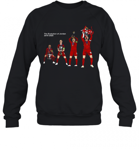 The Evolution Of Jordan 2019 2020 Liverpool Fc Champions T-Shirt Unisex Sweatshirt