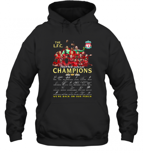 The Liverpool Fc Champions Premier League 2019 2020 We'Ll Never Walk Alone Signatures T-Shirt Unisex Hoodie