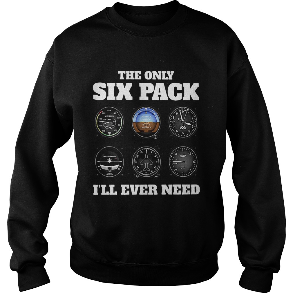 The Only Six Pack Ill Ever Need Sweatshirt