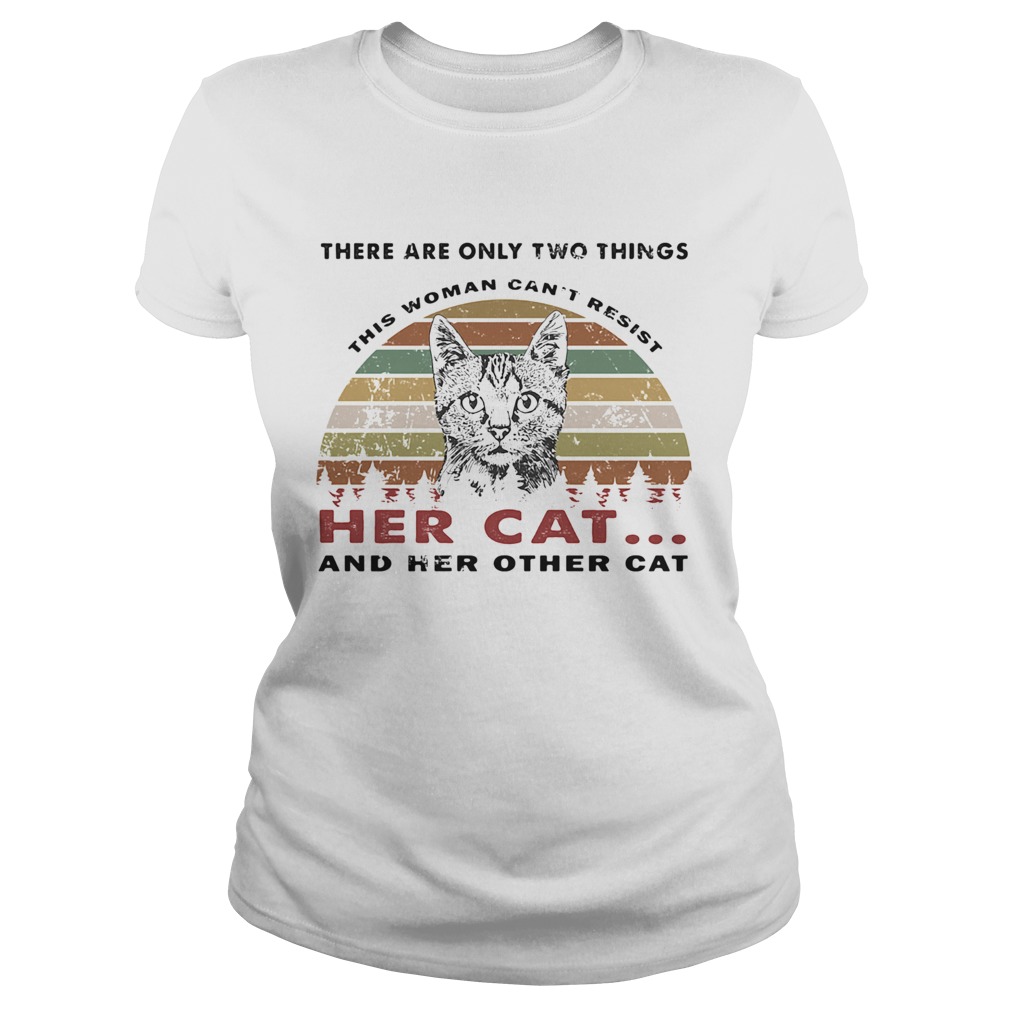 There are only two things her cat and her other cat vintage retro Classic Ladies