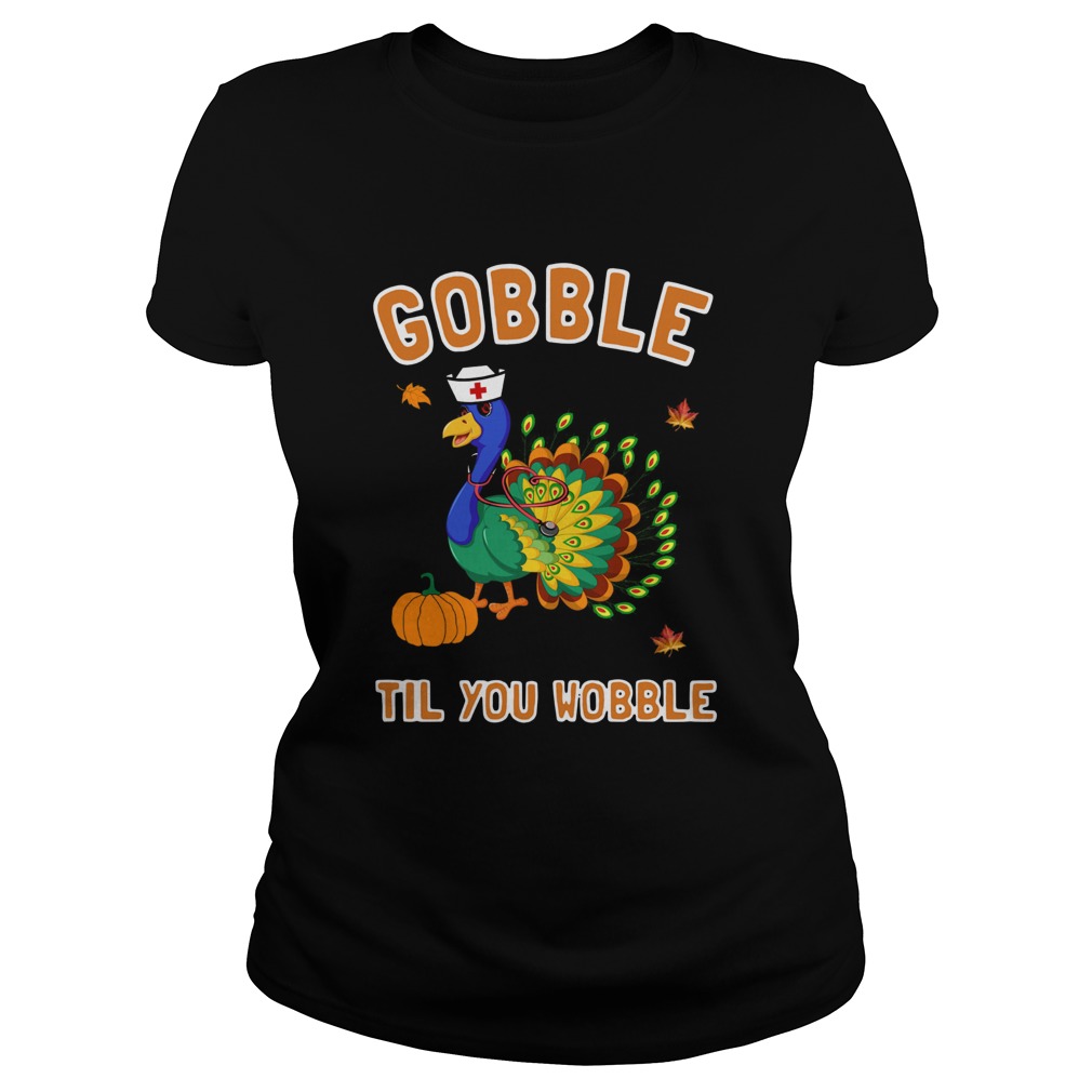 Turkey Gobble Til You Wobble Classic Ladies