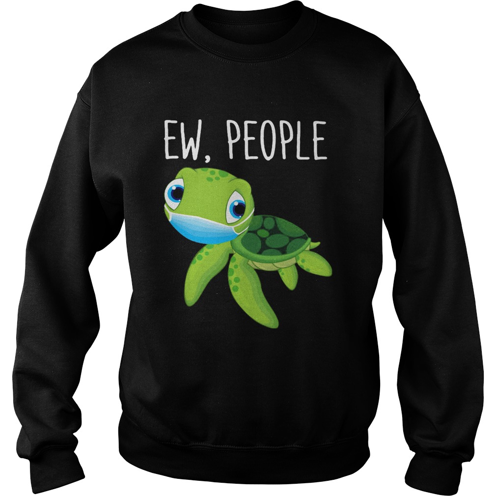 Turtle mask ew people Sweatshirt