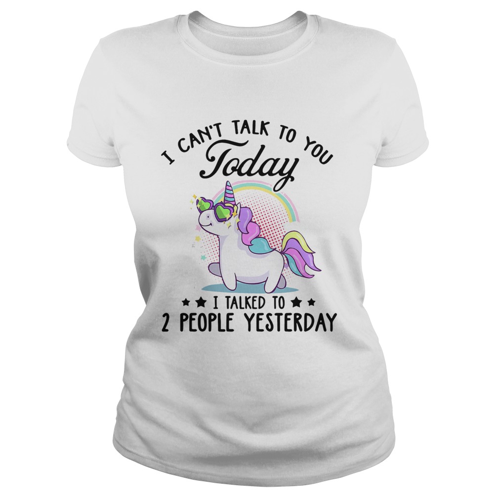 Unicorn i cant talk to you today i talked to 2 people yesterday stars Classic Ladies