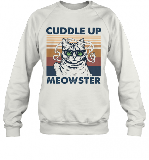 Weed Cuddle Up Meowster Vintage Retro T-Shirt Unisex Sweatshirt