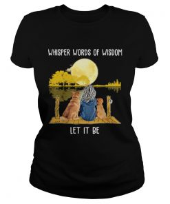 Whisper Words Of Wisdom Let It Be Girl Dog Moon River  Classic Ladies