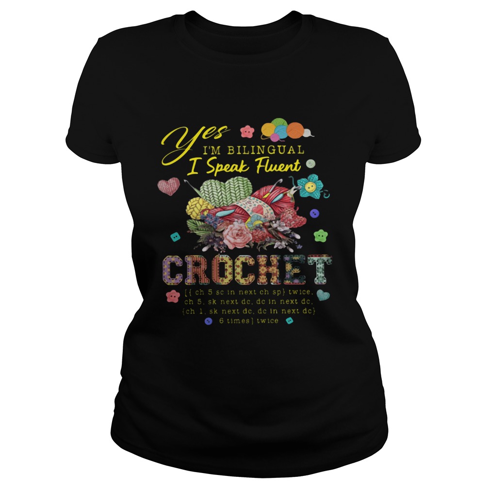 Yes Im Bilingual I Speak Fluent Crochet  Classic Ladies