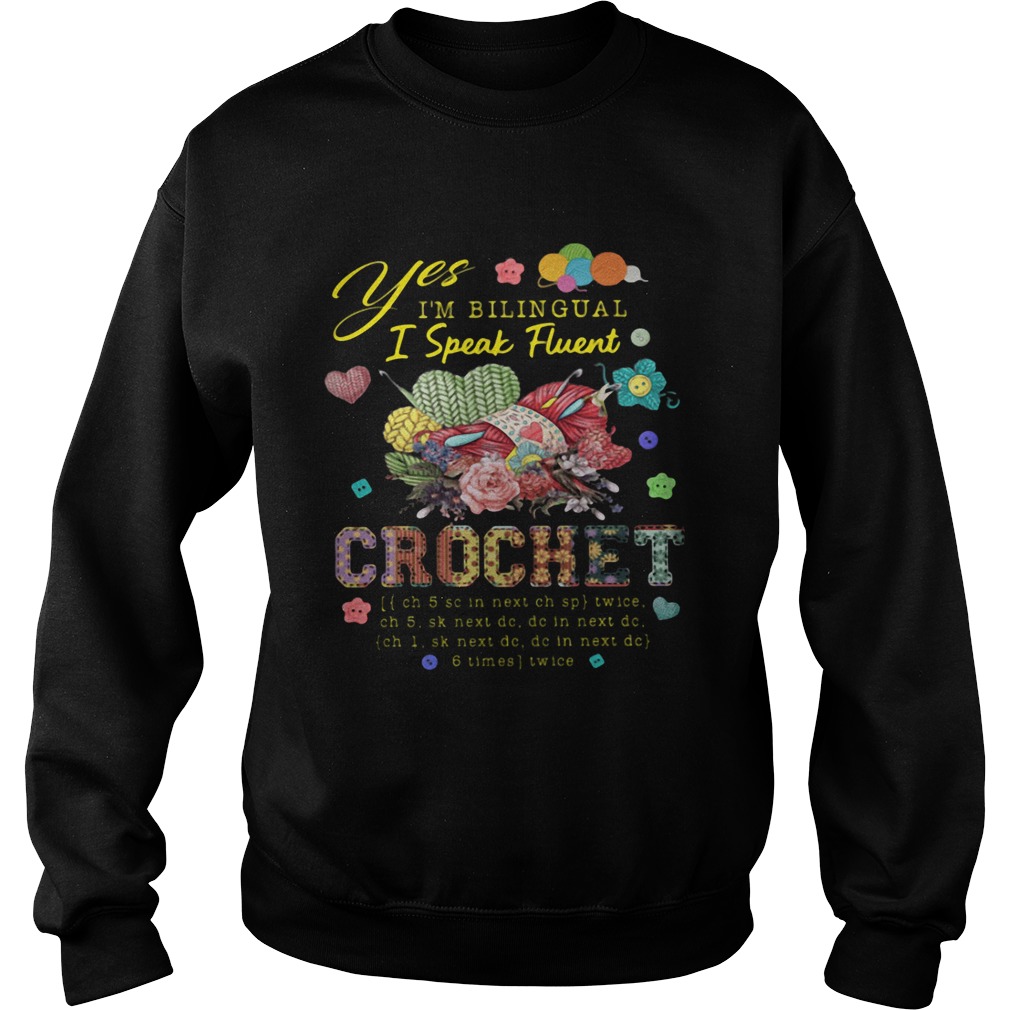 Yes Im Bilingual I Speak Fluent Crochet  Sweatshirt