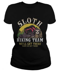 sloth hiking team we will get there when we get there  Classic Ladies