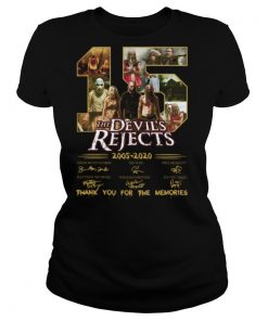 15 The Devil’s Rejects 2005 2020 Thank You For The Memories Signature shirt