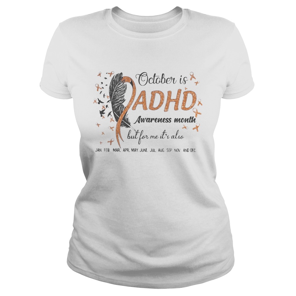 1597823602OCTOBER IS ADHD AWARENESS MONTH BUT FOR ME ITâ€™S ALSO JAN FEB MAR APR MAY JUNE JUL AUG SEP NOV AND D Classic Ladies